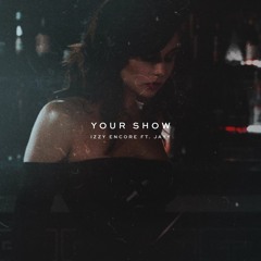 Your Show FT. JAYY