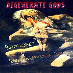 Degenerate Gods Feat.Sinister Minister Smith [p.$uijin]