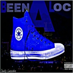"Been A Loc" -Scully Lucciano.