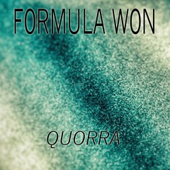 F0RMULA W0N - QUORRA