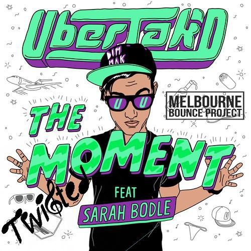 Uberjak'd ft. Sarah Bodle & TRP - The Moment Twisted (Melbourne Bounce Project Edit)[Free Download]