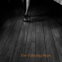 Tiny Faltering Steps - featuring Mayadog, The Gatsbys, Cat Leblanc