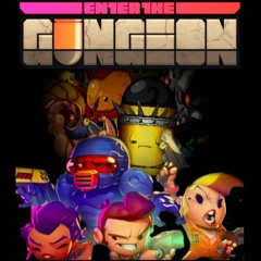 ENTER THE GUNGEON- ENTER THE GUN