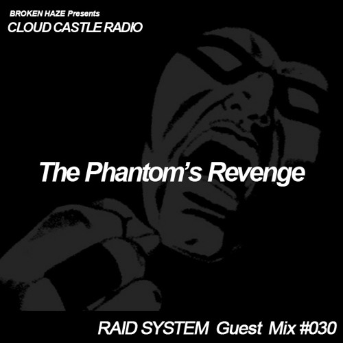 BROKEN HAZE / CLOUD CASTLE RADIO X RAID SYSTEM guest mix
