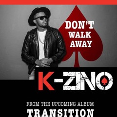 K-ZINO - Don't Walk Away! (April 2016 song)