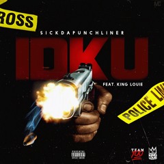 IDKU Ft King Louie