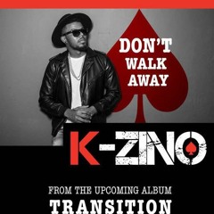 DON'T WALK AWAY #KZINO