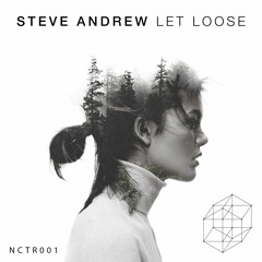 Steve Andrew - Let Loose | NCTR001