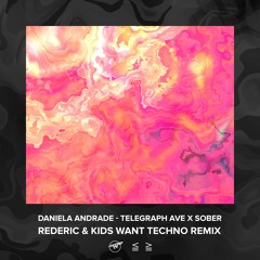 Daniela Andrade — Telegraph Ave x Sober (Rederic & Kids Want Techno Remix)