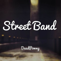 DeadPowny - Street Band