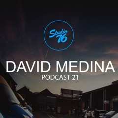 DAVID MEDINA @ Podcast Studio76Club Vol 021 2016