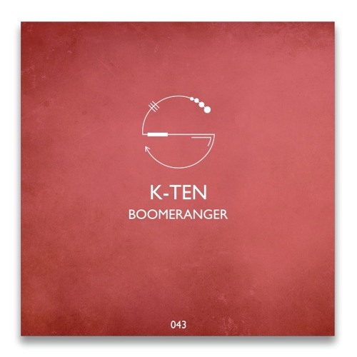 K-Ten - Boomeranger (Original Mix) Preview