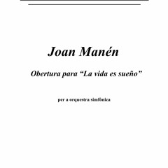 JOAN MANÉN: Obertura para "La vida es sueño" Op. A- 23