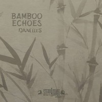 Dani Ites Bamboo Echoes By Steppaddict Records