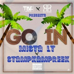 Mista LT - "Go In" ft StampKampReek (Prod by Mista LT)FREE D/L