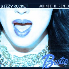 Sizzy Rocket | Bestie (Johnie B Remix)