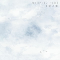 Youth's Lost Voice // Rous & SDDx