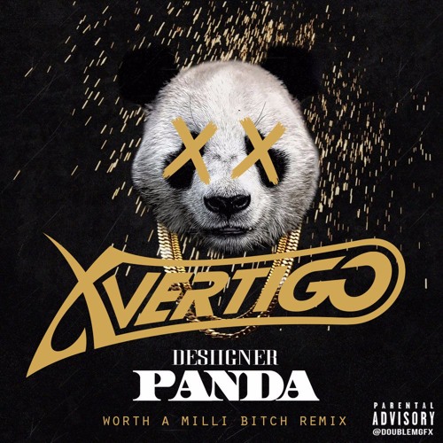 Stream Desiigner - Panda (X-VERTIGO Worth A Milli Bitch Remix) [Supported  By DJ Snake] by X-VERTIGO (YVNG FRENCH PAPI) | Listen online for free on  SoundCloud