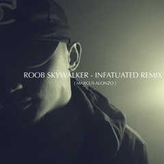Infatuated Remix - (Original by Roob SkyWalker)