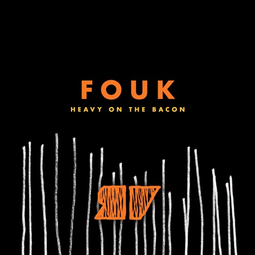 Fouk / Heavy On The Bacon / Snippets