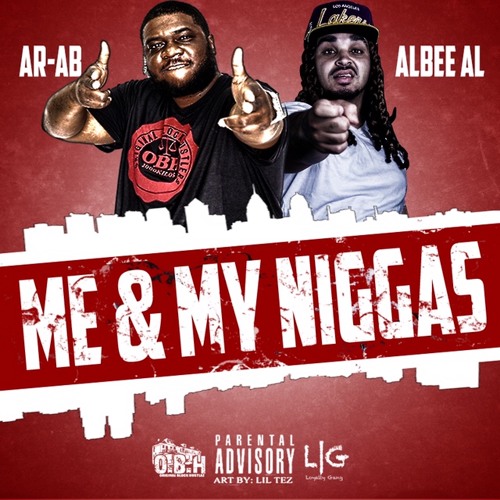 Me & My Niggas (Ft. Ar Ab)