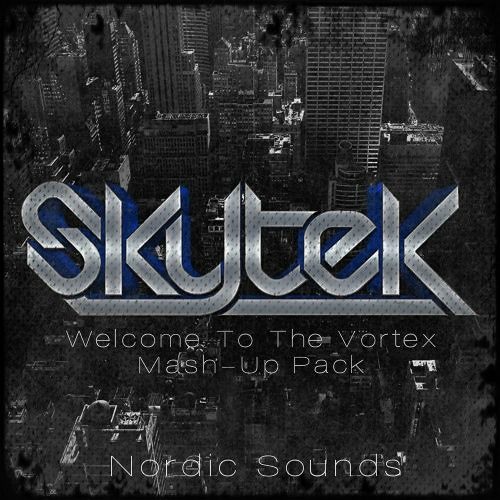 Skytek Welcome To The Vortex 11 Mash-Up Pack [Free Download]