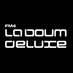 La Boum Deluxe - FM4 (8.04.2016)