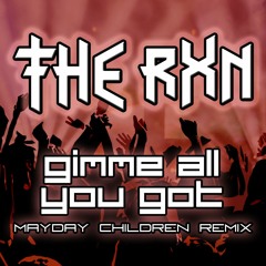 The RXN - Gimme All You Got (Mayday Children Remix)