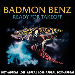 BadmonBENZ - Ready For Take Off (Prod.GucciLuey)@lost_appeal exclusive