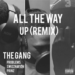 IICON/PROBLEMS/PRINZ - ALL THE WAY UP(REMIX)