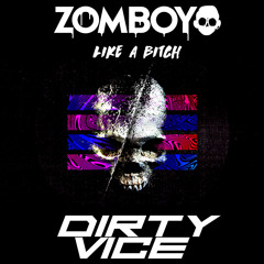 zomboy - like a bitch (durtified)