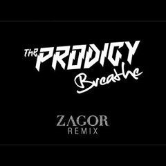The Prodigy - Breathe (ZAGOR Trap Remix)