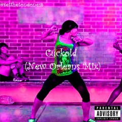 Cuckold (New Orleans Mix)