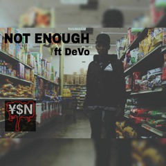 Not Enough ft DeVo