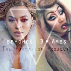 The Formation Project (Beyoncé x B. Ames)