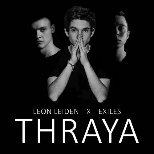 leon leiden x exiles thraya original mix by leon leiden free leon leiden x exiles thraya original mix by leon leiden free
