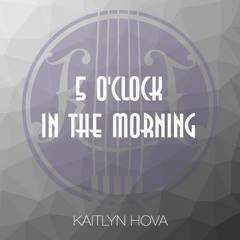 5 O'clock In The Morning