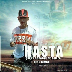 Hasta Que El Corazon Se Rompa (prod by R15) Negro Blood-GaboKse-Val2 el de las voces-JM
