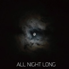 ALL NIGHT LONG
