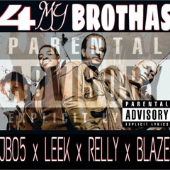 4 My Brothas -JBO5 x Relly X BlazeTheProducer XLeek Graves