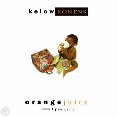 Orange Juice feat Ty Swasey