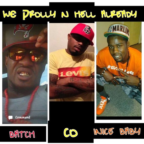"Hell Already"   Batch ft. Co n 1Nice Baby