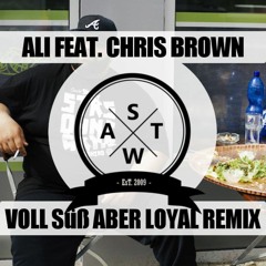 Ali x Chris Brown - Voll süß aber Loyal Deutschrap Remix Mashup(SWAT)
