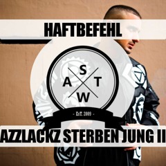 Haftbefehl - Azzlacks Sterben Jung II Deutschrap Oldschool Remix Mashup (SWAT)