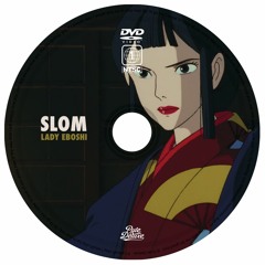 SLOM - Lady Eboshi