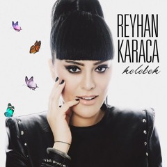 Reyhan Karaca - Kelebek