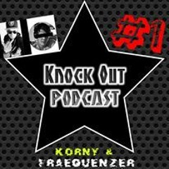 Fraequenzer - KORNY - Knock Out Podcast #1
