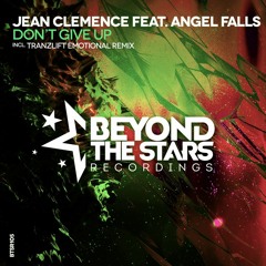 Jean Clemence Feat. Angel Falls - Don't Give Up (Original Mix) [OUT NOW]