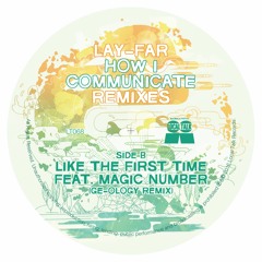 Lay-Far -Like The First Time(Feat. Magic Numbers) (Ge-Ology Remix) (12'' - LT068, Side B) (96 Kbps)
