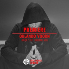 Premiere: Orlando Voorn - Muzik is Life (Original Mix)